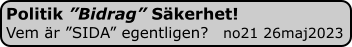 Politik ”Bidrag” Säkerhet! Vem är ”SIDA” egentligen?   no21 26maj2023